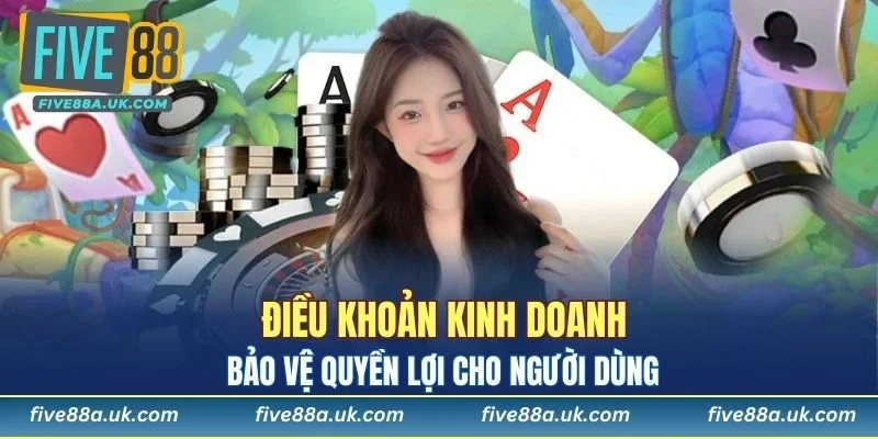 Các điều khoản kinh doanh sẽ bảo vệ quyền lợi cho người dùng