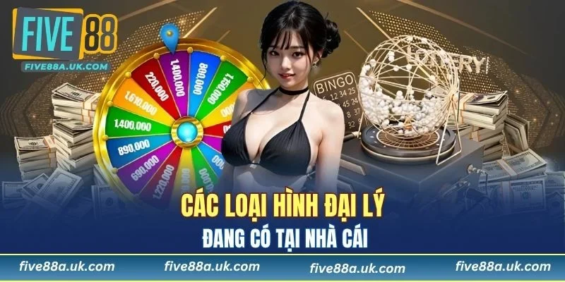 Các loại hình đại lý đang có tại nhà cái