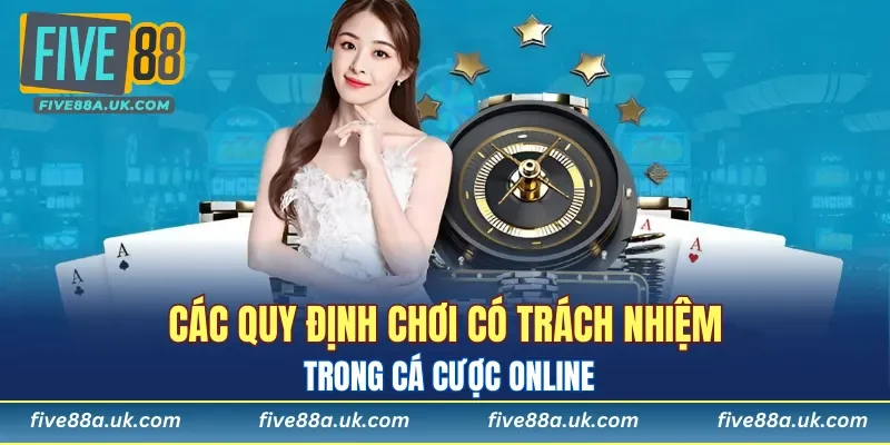 Các quy định chơi có trách nhiệm trong cá cược online