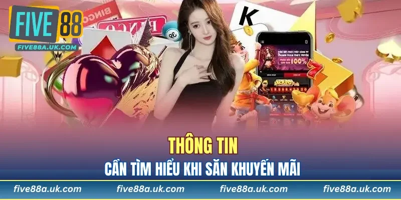 Các thông tin cần nắm bắt khi tham gia khuyến mãi FIVE88