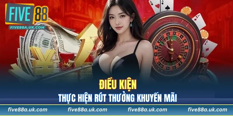 Điều kiện khi muốn rút thưởng từ sự kiện ưu đãi