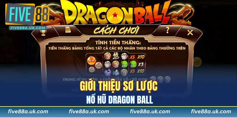 Giới thiệu sơ lược nổ hũ Dragon Ball