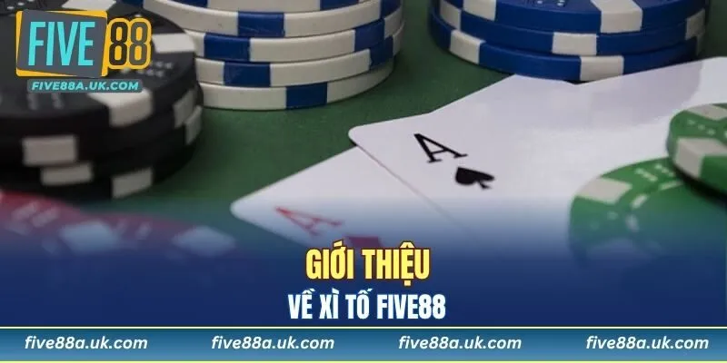 Giới thiệu về xì tố FIVE88