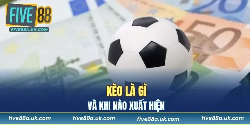 Kèo đồng banh và khi nào kèo xuất hiện