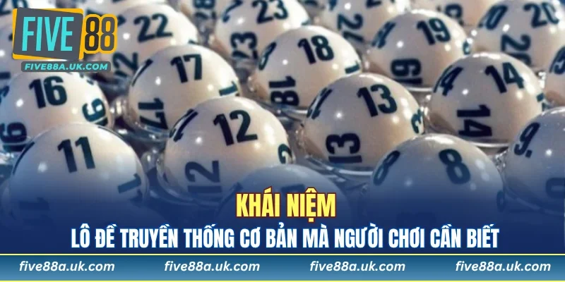 Khái niệm lô đề truyền thống chuẩn cần nắm