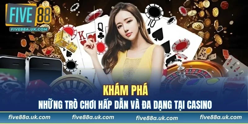 Khám phá những trò chơi hấp dẫn và đa dạng tại casino