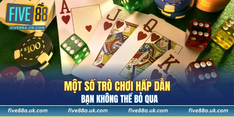 Một số trò chơi hấp dẫn mà bạn không thể bỏ qua