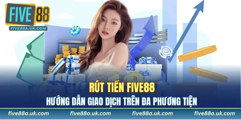 Rút tiền FIVE88