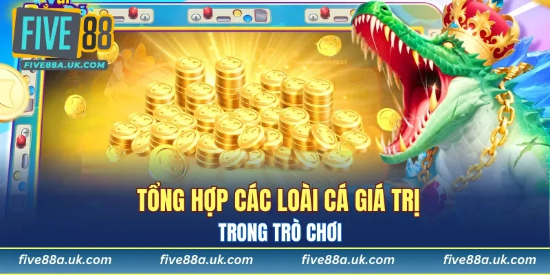 Tổng hợp các loài cá giá trị trong trò chơi